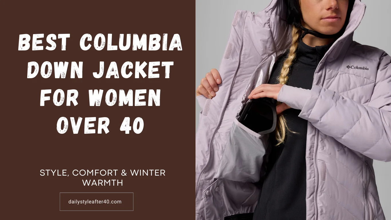 Best Columbia Down Jacket for Women Over 40