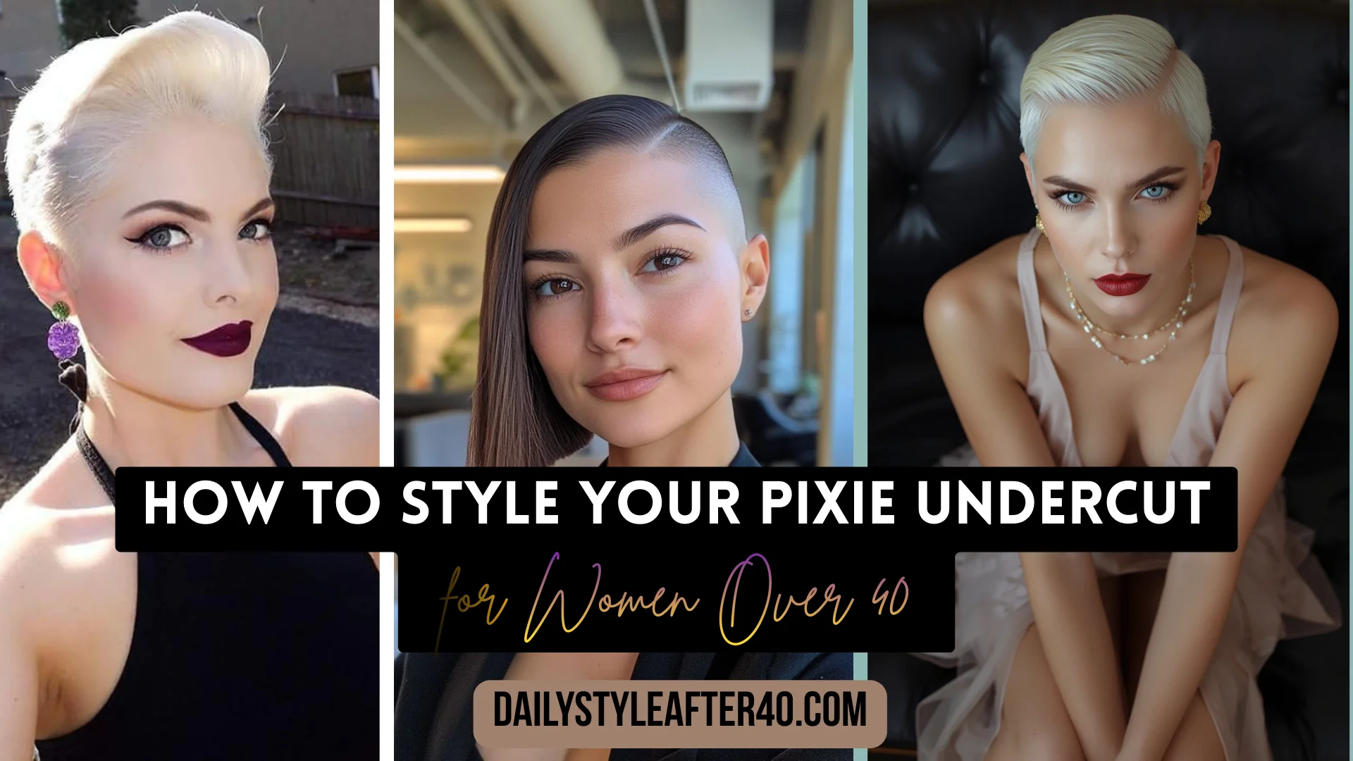How to Style Your Pixie Undercut: 5 Easy Looks for Women Over 40