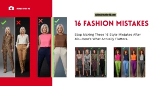 Fashion advice for women over 40.16 Fashion Mistakes Women Over 40 Should Avoid in 2026 (And What to Wear Instead)