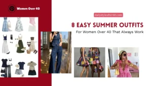 8 Easy Summer Outfits for Women Over 40 That Always Work