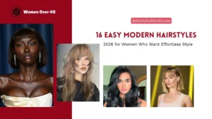 16 Easy Modern Hairstyles 2026 for Women Who Want Effortless Style